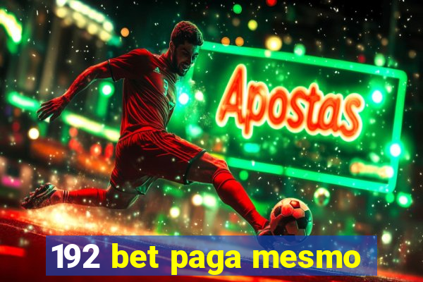 192 bet paga mesmo